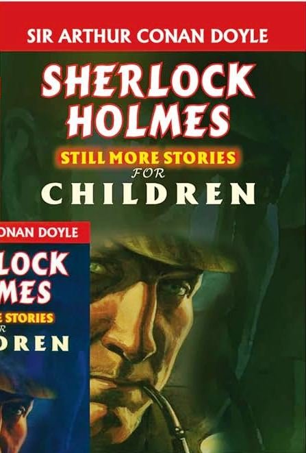 SHERLOCK HOLMES MORE STORIES FOR CHILDREN