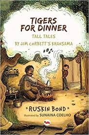 TIGERS FOR DINNER TALL TALES RUSKIN BOND