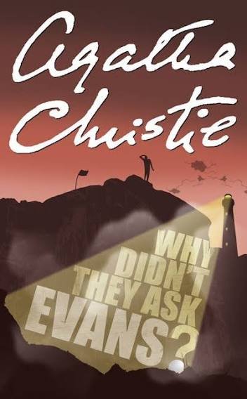 WHY DIDN'T THEY ASK EVANS? AGATHA CHRISTIE