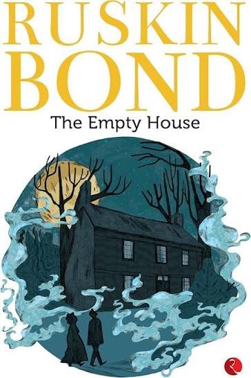 THE EMPTY HOUSE RUSKIN BOND