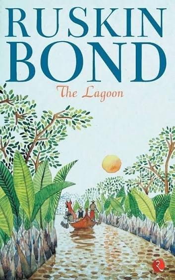 RUSKIN BOND THE LAGOON