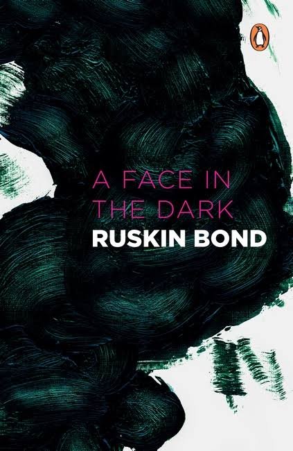 A FACE IN THE DARK RUSKIN BOND
