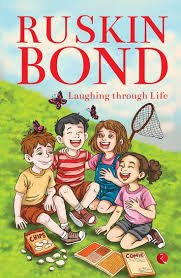 LAUGHING THROUGH LIFE RUSKIN BOND