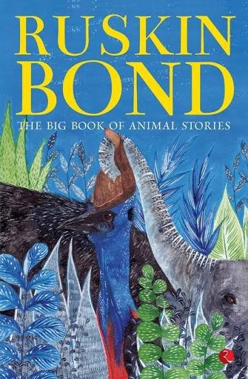 RUSKIN BOND THE BIG BOOK OF ANIMAL STORIES