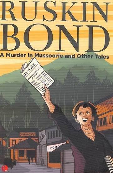 A MURDER IN MUSSOORIE & OTHER TALES RUSKIN BOND