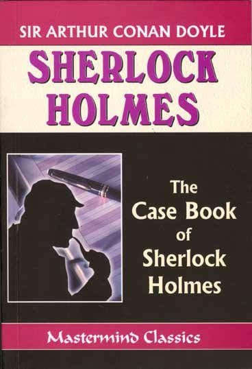 THE CASE BOOK OF SHERLOCK HOLMES