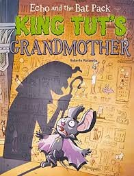 ECHO & THE BAT PACK KING TUT'S GRANDMOTHER
