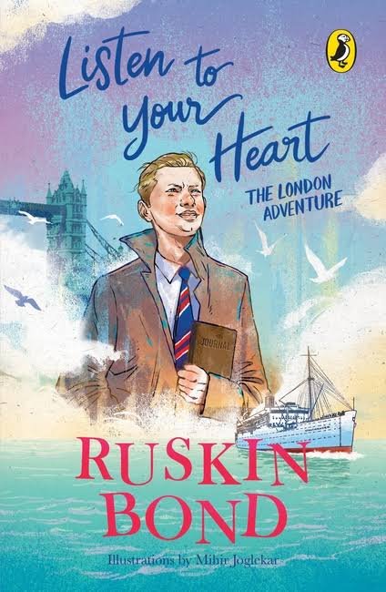 LISTEN TO YOUR HEART THE LONDON ADVENTURE RUSKIN BOND