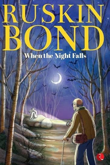 RUSKIN BOND WHEN THE NIGHT FALLS