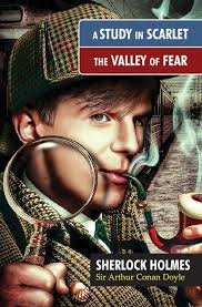 A STUDY IN SCARLET THE VALLEY OF FEAR SHERLOCK HOLMES