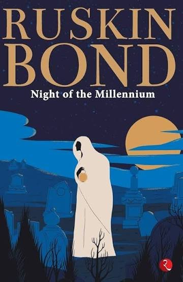 RUSKIN BOND NIGHT OF THE MILLENNIUM
