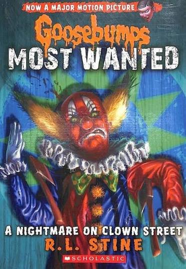 GOOSEBUMPS MOST WANTED A NIGHTMARE ON CLOWN STREET