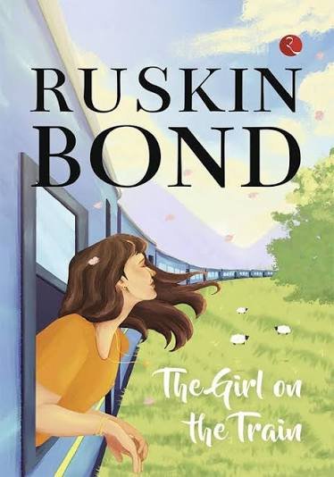 THE GIRL ON THE TRAIN RUSKIN BOND