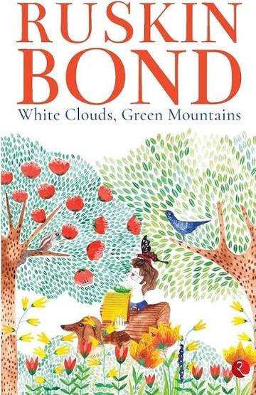 WHITE CLOUDS GREEN MOUNTAINS RUSKIN BOND