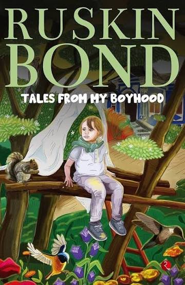 RUSKIN BOND TALES FROM MY BOYHOOD