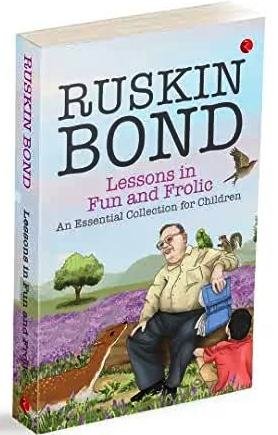LESSONS IN FUN & FROLIC RUSKIN BOND