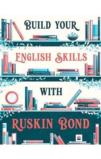 BUILD YOUR ENGLISH SKILLS RUSKIN BOND