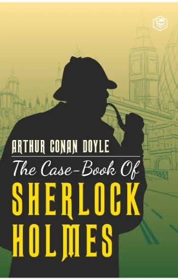 THE CASE BOOK OF SHERLOCK HOLMES