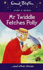 ENID BLYTON MR TWIDDLE FETCHES POLLY