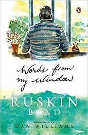 WORDS FROM MY WINDOW A JOURNAL RUSKIN BOND